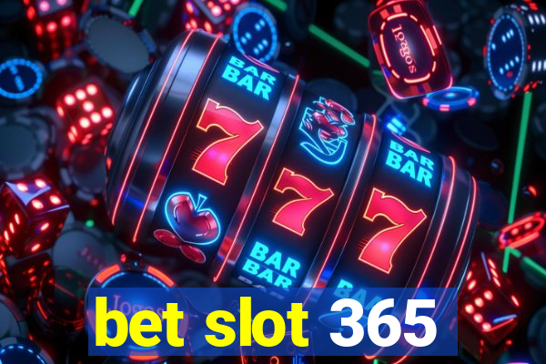 bet slot 365