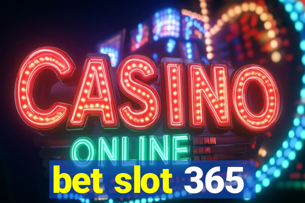 bet slot 365