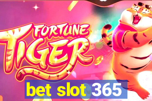 bet slot 365