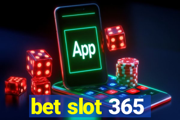 bet slot 365