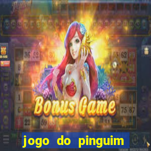 jogo do pinguim que ganha dinheiro