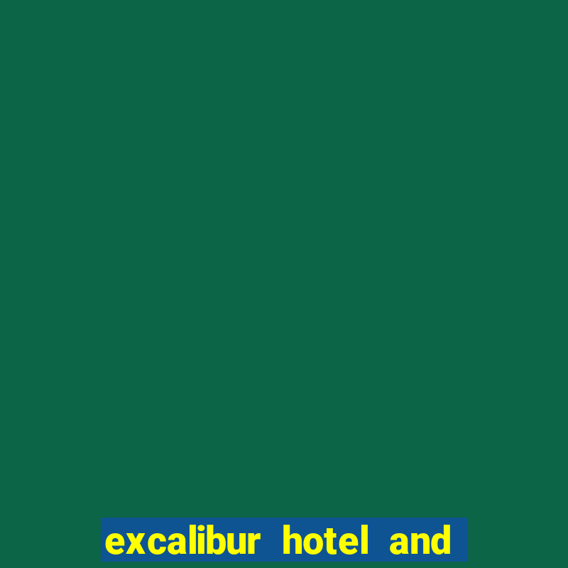 excalibur hotel and casino in las vegas