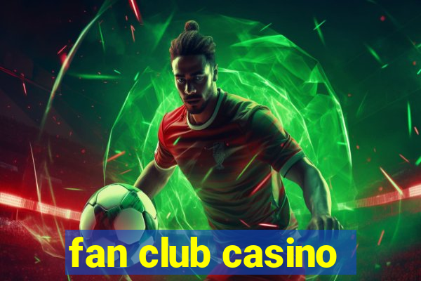 fan club casino