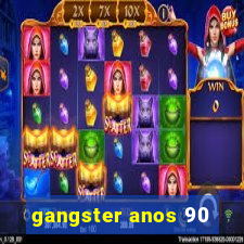 gangster anos 90