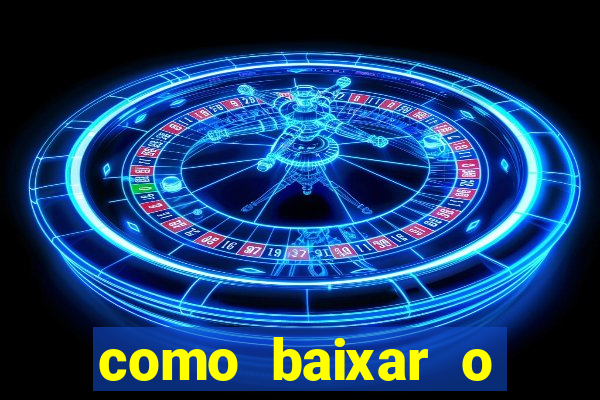 como baixar o tiger fortune