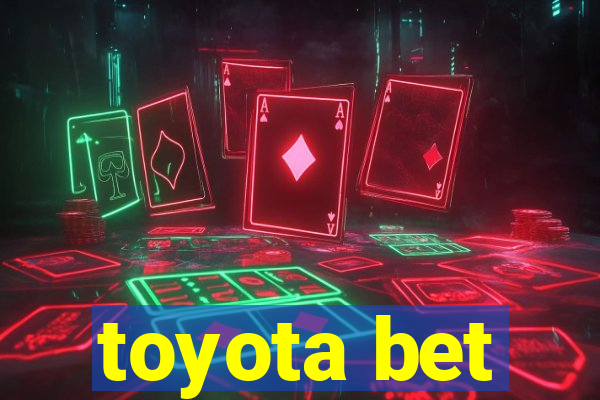 toyota bet