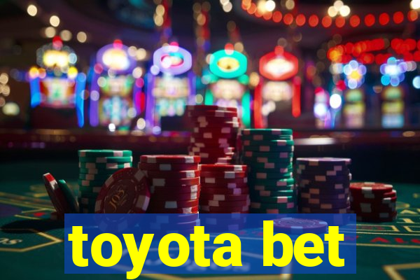 toyota bet