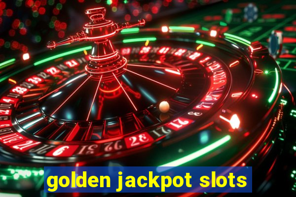 golden jackpot slots