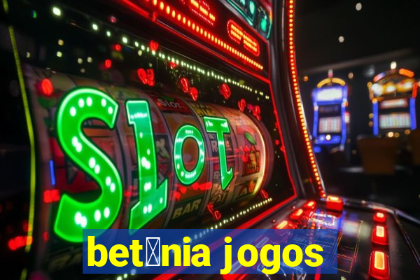 bet芒nia jogos