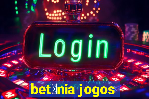 bet芒nia jogos