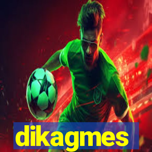 dikagmes