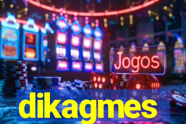 dikagmes