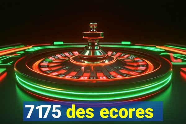 7175 des ecores