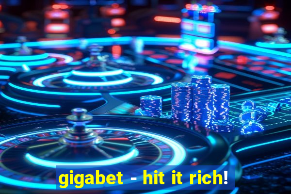 gigabet - hit it rich!