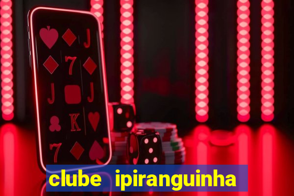 clube ipiranguinha porto alegre