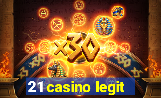 21 casino legit