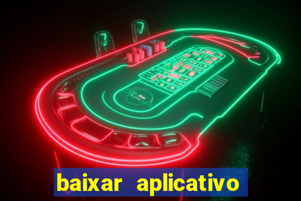 baixar aplicativo casa de aposta