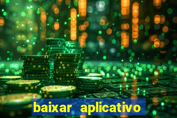 baixar aplicativo casa de aposta