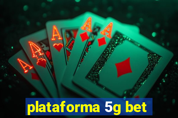 plataforma 5g bet