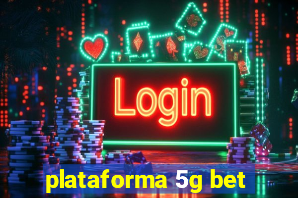 plataforma 5g bet