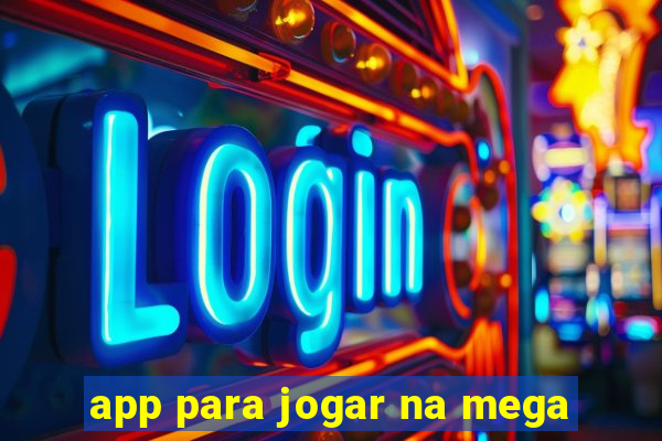 app para jogar na mega