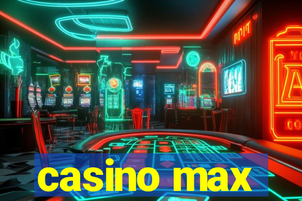 casino max