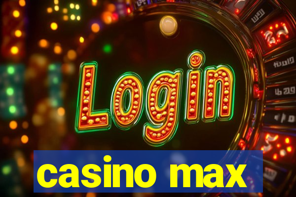 casino max