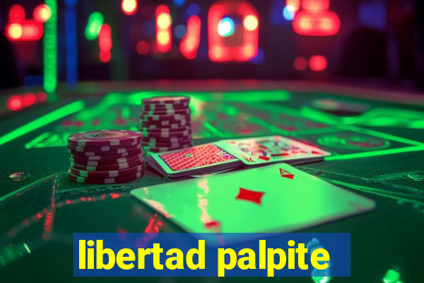 libertad palpite