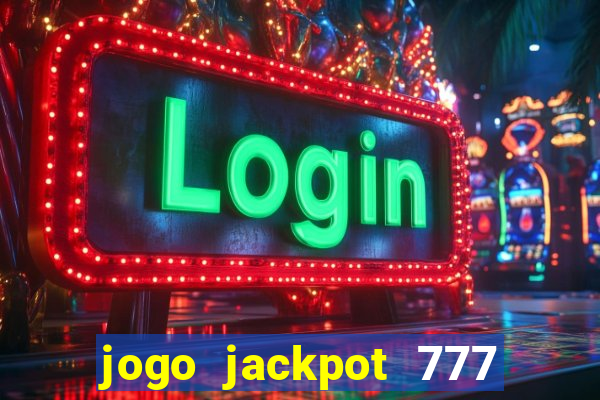 jogo jackpot 777 paga mesmo