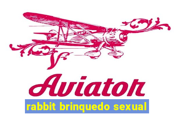 rabbit brinquedo sexual