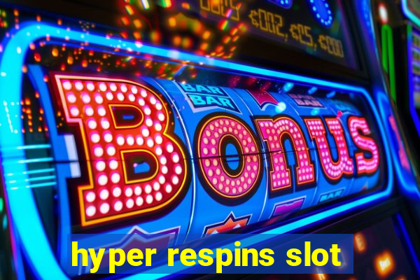 hyper respins slot