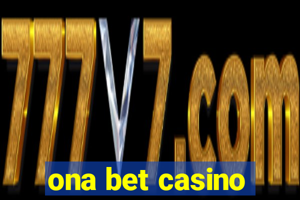 ona bet casino