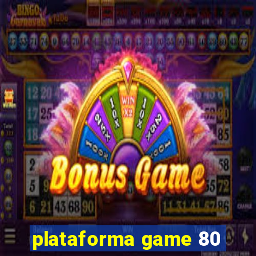 plataforma game 80