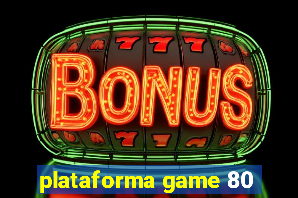 plataforma game 80