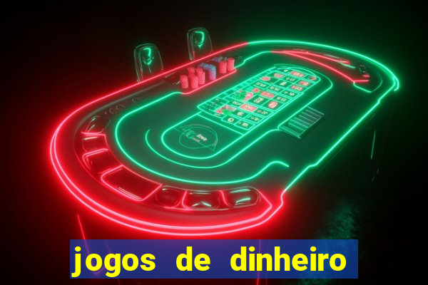 jogos de dinheiro real grátis