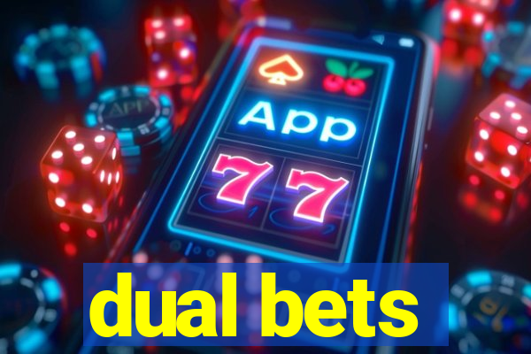 dual bets