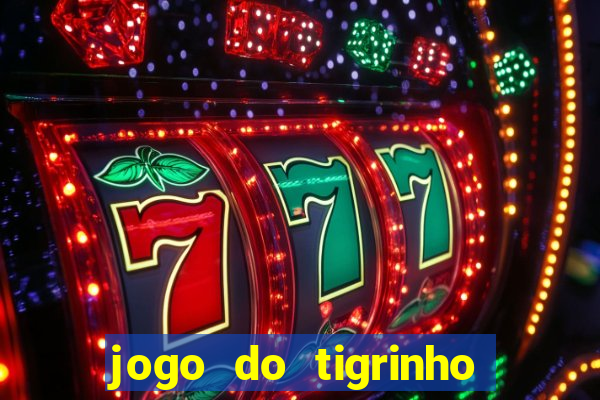 jogo do tigrinho da casa chinesa