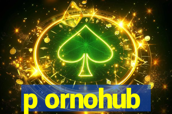 p ornohub