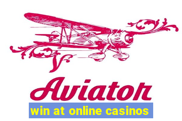 win at online casinos