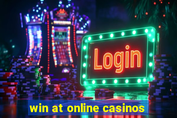 win at online casinos