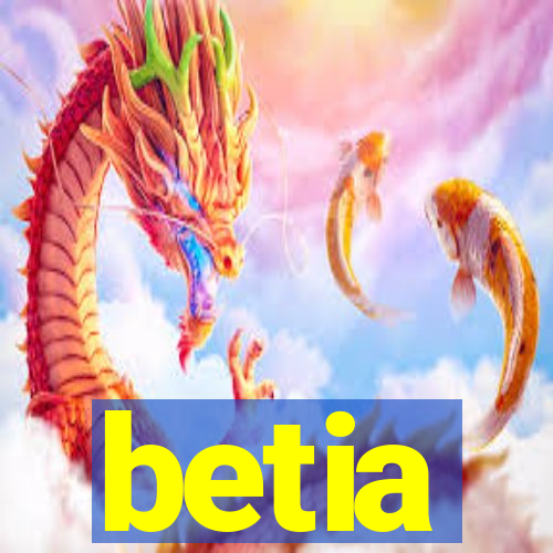 betia