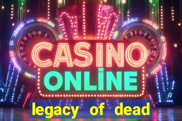 legacy of dead slot analizi