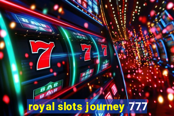 royal slots journey 777