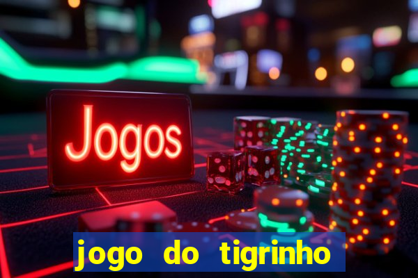 jogo do tigrinho depósito mínimo r$ 5