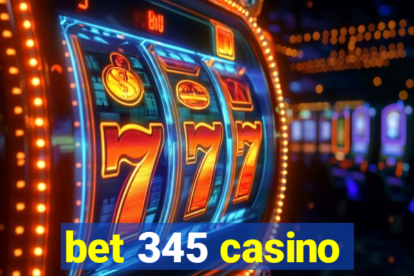 bet 345 casino