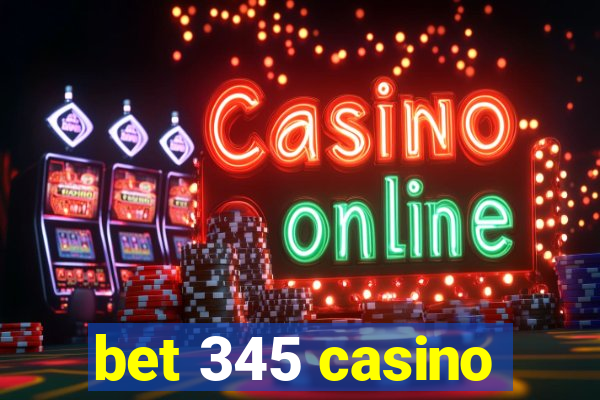 bet 345 casino