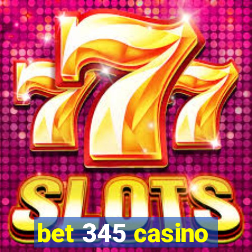 bet 345 casino