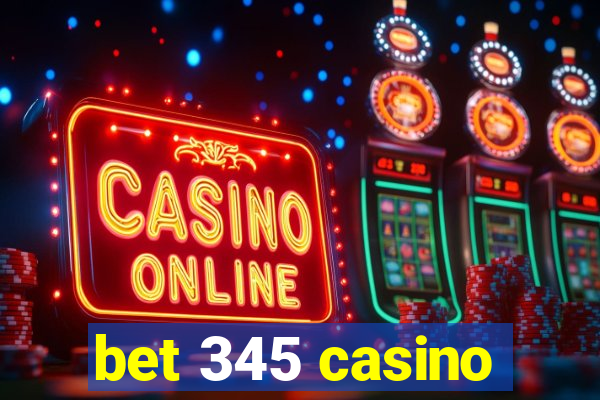 bet 345 casino