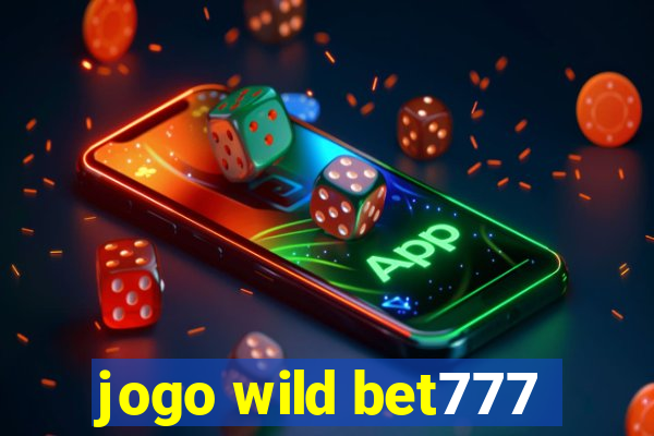 jogo wild bet777