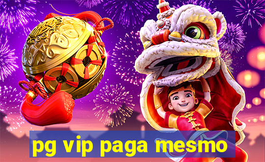 pg vip paga mesmo